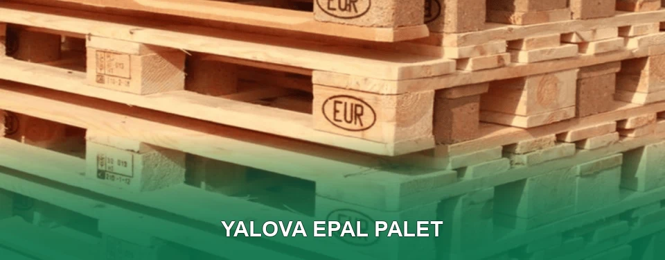 Yalova EPAL Palet Satışı