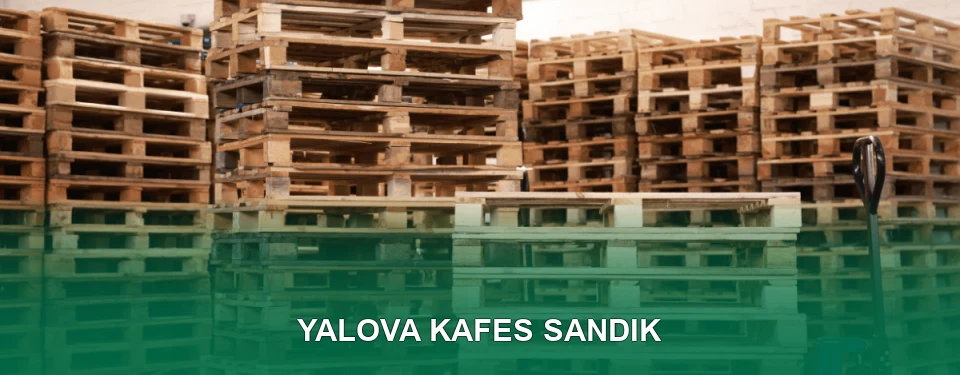 Yalova Kafes Sandık İmalatı