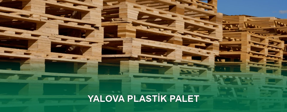 Yalova Plastik Palet Satışı