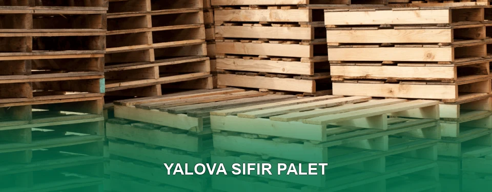 Yalova Sıfır Palet Satışı